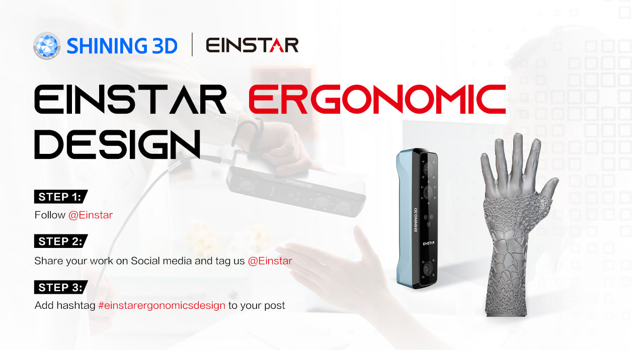 Join the Ergonomic Design with Einstar Scanning Contest and Win a AccuFab-L4K 3D Printer And More